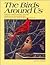 The Birds Around Us by Alice E. Mace The Birds Around Us by Alice E. Mace