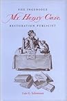 The Ingenious Mr. Henry Care, Restoration Publicist The Ingenious Mr. Henry Care, Restoration Publicist