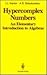 Hypercomplex Numbers: An Elementary Introduction to Algebras