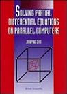 SOLVING PARTIAL DIFFERENTIAL EQUATIONS ON PARALLEL COMPUTERS
