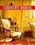 Country House : Inspirational Interiors for the Country Style Home