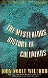 Mysterious History of Columbus: An Exploration of the Man, the Myth, the Legacy