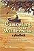 Canoeing in the Wilderness by Alan S. Kesselheim