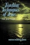 Teaching Techniques of Jesus: How Jesus Taught