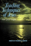 Teaching Techniques of Jesus: How Jesus Taught (Paperback)