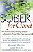 Sober for Good: New Solutions for Drinking Problems : Advice from Those Who Have Succeeded