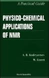 PHYSICO-CHEMICAL APPLICATIONS OF NMR: A PRACTICAL GUIDE
