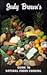 Judy Browns Guide to Natural Foods Cooking