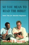 So You Mean to Read the Bible!: Some Tips for Absolute Beginners (Paperback)