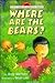Where Are the Bears? (First...
