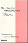 Rethinking Metaphysics (Directions in Modern Theology) Rethinking Metaphysics (Directions in Modern Theology)