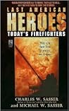 Last American Heroes: Today's Firefighters Last American Heroes: Today's Firefighters