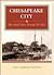 Chesapeake City: The canal town through the years