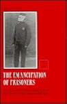 The Emancipation of Prisoners: A Socio-Historical Analysis of the Dutch Prison Experience (Edinburgh Law and Society Series) The Emancipation of Prisoners: A Socio-Historical Analysis of the Dutch Prison Experience (Edinburgh Law and Society Series)