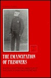 The Emancipation of Prisoners: A Socio-Historical Analysis of the Dutch Prison Experience (Edinburgh Law and Society Series)