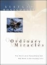 Ordinary Miracles: True Stories of an Extraordinary God Who Works in Our Everyday Lives