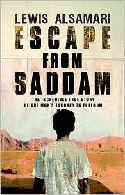 Escape from Saddam: The Incredible True Story of One Man's Journey to Freedom (Hardcover)