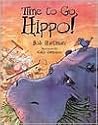 Time to Go, Hippo!