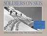 Soldiers on Skis: A Pictorial Memoir of the 10th Mountain Division