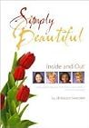 Simply Beautiful: Inside and Out