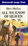 All We Know Of Heaven (U) (Ulverscroft Large Print Series: Romance)