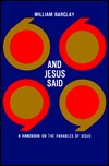 And Jesus Said: A Handbook on the Parables of Jesus