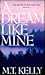A dream like mine by M.T. Kelly