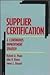 Supplier Certification: A Continuous Improvement Strategy