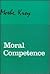 Moral Competence: An Application of Modal Logic to Rationalistic Psychology (Studies in Philosophy, No.28)