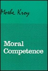 Moral Competence: An Application of Modal Logic to Rationalistic Psychology (Studies in Philosophy, No.28)