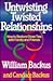 Untwisting Twisted Relationships