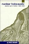 Nuclear Holocausts: Atomic War In Fiction, 1895-1984