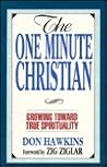 The One Minute Christian: Growing Toward True Spirituality