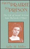 From Prairie to Prison: The Life of Social Activist Kate Richards O'Hare (Hardcover)