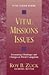 Vital Missions Issues: Examining Challenges and Changes in World Evangelism (Vital Issues Series)