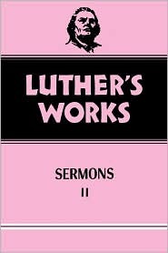 Luther's Works: Sermons II