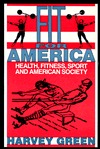 Fit for America: Health, Fitness, Sport and American Society (Paperback)