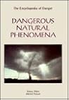 Dangerous Natural Phenomena (Encyclopedia of Danger)