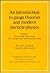 An Introduction to Gauge Theories and Modern Particle Physics, Vol. 1: Electroweak Interactions, the New Particles and the Parton Model (Cambridge ... Physics, Nuclear Physics, and Cosmology)