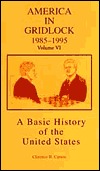 A Basic History of the United States, Vol. 6: America in Gridlock, 1985-1995