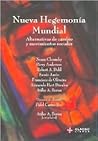 Nueva Hegemonia Mundial: Alternativas de Cambio y Movimientos Sociales (Coleccion de la Secretaria Ejecutiva de Clacso) (Spanish Edition)