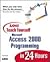 Sams Teach Yourself Microsoft Access 2000 Programming in 24 Hours (Teach Yourself -- Hours)