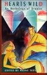 Hearts Wild: An Anthology of Stories Hearts Wild: An Anthology of Stories