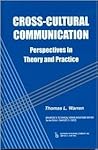 Cross-cultural Communication: Perspectives in Theory And Practice