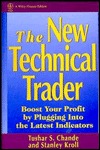 The New Technical Trader: Boost Your Profit by Plugging into the Latest Indicators (Wiley Finance)
