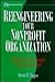 Reengineering Your Nonprofit Organization: A Guide to Strategic Transformation (Wiley Nonprofit Law, Finance and Management Series)