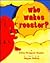 Who Wakes Rooster?