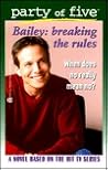 Breaking the Rules (Party of Five: Bailey, #6)