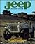 Illustrated Jeep Buyers Guide: The World's Workhorse : Military to Civilian (Illustrated Buyer's Guide)