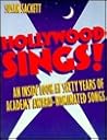 Hollywood Sings!: An Inside Look at Sixty Years of Academy Award-Nominated Songs